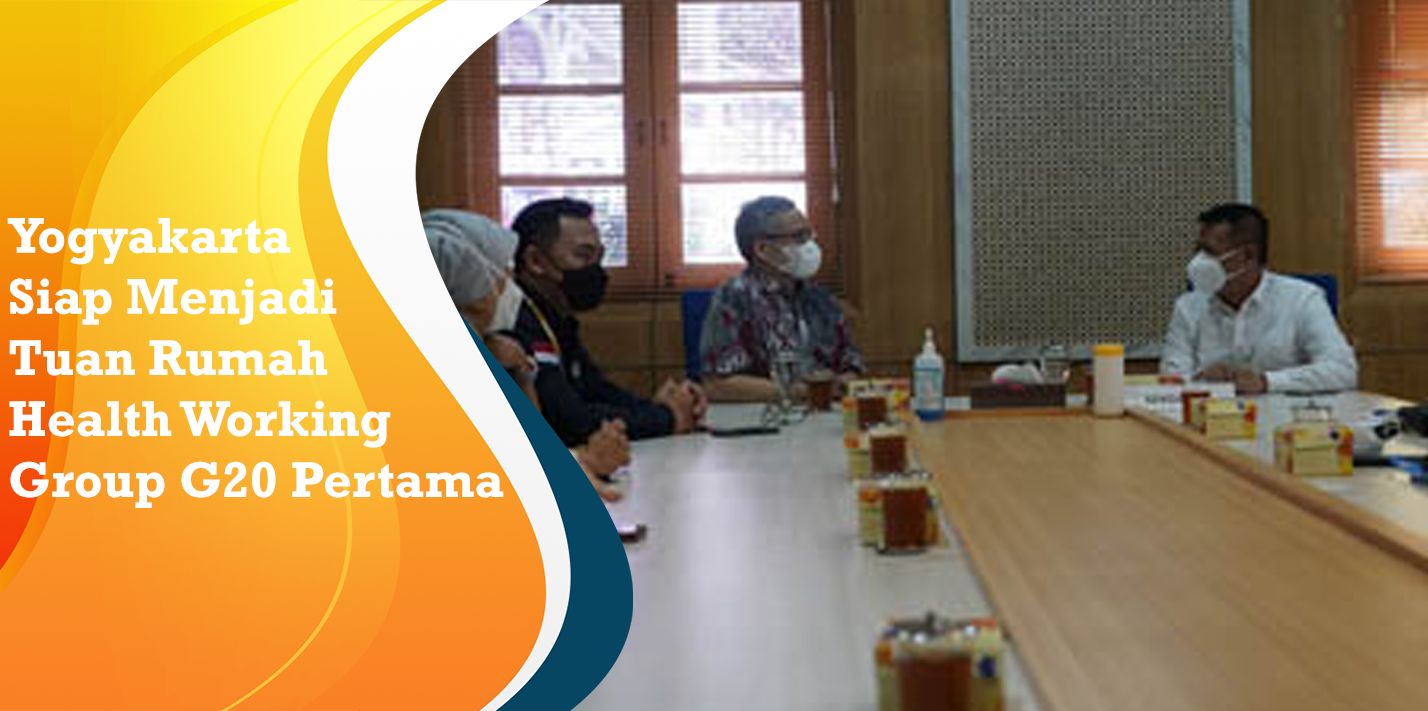 Yogyakarta Siap Menjadi Tuan Rumah Health Working Group G20 Pertama Yogyakarta Siap Menjadi Tuan Rumah Health Working Group G20 Pertama